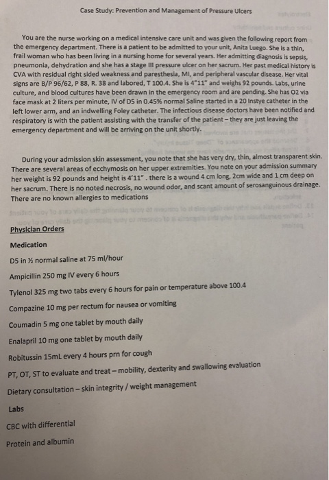 Case Study: Prevention and Management of Pressure Ulcers You are the nurse working on a medical intensive care unit and was g