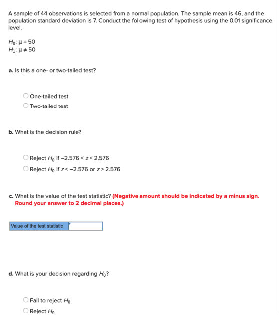 A sample of 44 observations is selected from a normal population. The sample mean is 46, and the population standard deviatio