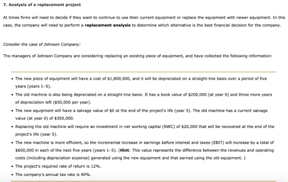 7. Analysis of a replacement project At times firms will need to decide if they want to continue to use their current equipme