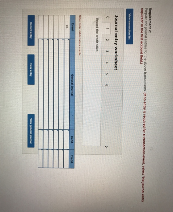 Requirement 2: Prepare the journal entries for the above transactions. (If no entry is required for a transaction/event, sele