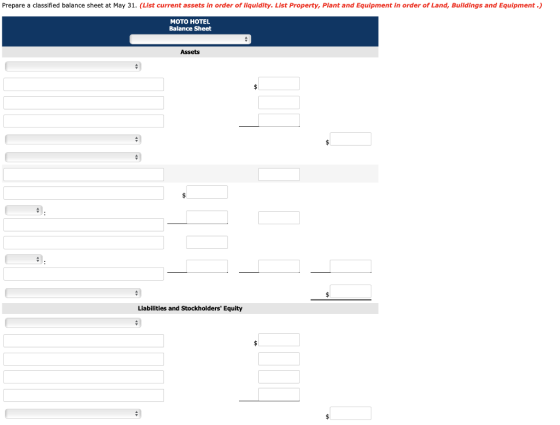 Prepare a classified balance sheet at May 31. (List current assets in order of liquidity. List Property, Plant and Equipment