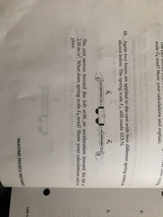 Sp scale Fe read? Show your calculations and explain. 15. Again two forces are applied to the cart with two different sprine