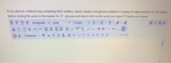 If you placed a dialysis bag containing NaCl solution, starch solution and glucose solution in a beaker of water and left it