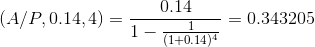 0.14 (A/P,0.14,4) = = 0.343205 (1+0.14)