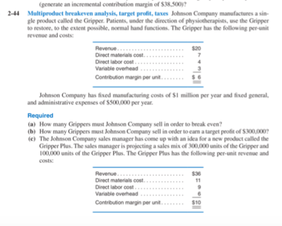 (generate an incremental contribution margin of $38,500)? 2-44 Multiproduct breakeven analysis, target profit, taxes Johnson