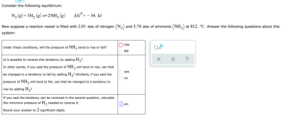 Consider the following equilibrium: N2(g) + 3H2 (g) = 2NH3(g) AG°= - 34. kJ Now suppose a reaction vessel is filled with 2.01