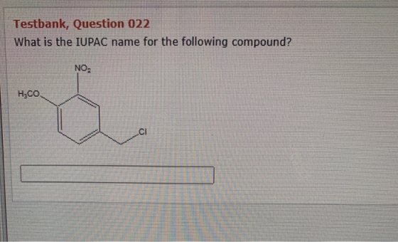 Testbank, Question 022 What is the IUPAC name for the following compound? NO Hşco. .CH
