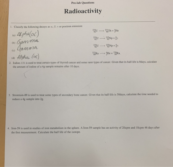 Pre-lab Questions Radioactivity 1. Classify the following decays as a, 8, y or positron emission: 3Th+e AL hal ox) (a) 2U3Np+