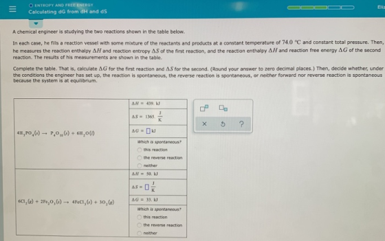E O ENTROPY AND FREE ENERGY Calculating DG from dH and ds A chemical engineer is studying the two reactions shown in the tabl