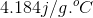 4.184j/g. ^{o}C