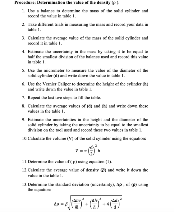 Procedure: Determination the value of the density (p). 1. Use a balance to determine the mass of the solid cylinder and recor
