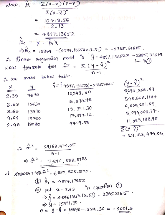 => Now, B, (x-x)(y-y) E(x-7)? 10418.56 2.13 - 4897.13652 Bo = X - ß = 13894 -(4897,13652*3.31) = -2385.31615, io linear regre