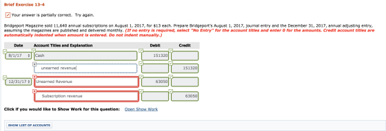 Brief Exercise 13-4 Your answer is partially correct. Try again. Bridgeport Magazine sold 11,640 annual subscriptions on Augu