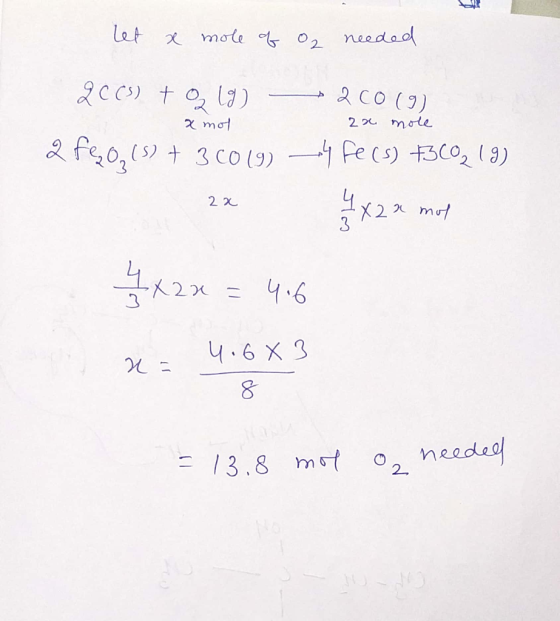 let mole 02 needad Co (9) 2. 2 mole 2 mot feo,(5)3cO (9)1 Fe cs +3C02 19) X2 mt 2 4.6 4.6 X3 needeo =13.8 mot O