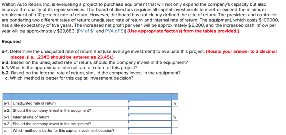 Walton Auto Repair, Inc. is evaluating a project to purchase equipment that will not only expand the companys capacity but a
