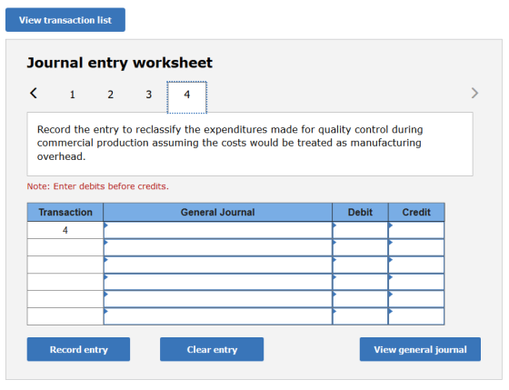 View transaction list Journal entry worksheet 3 4 Record the entry to reclassify the expenditures made for quality control du