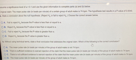 ssume a significance level of a=0.1 and use the given information to complete parts (a) and (b) below. Driginal claim: The me