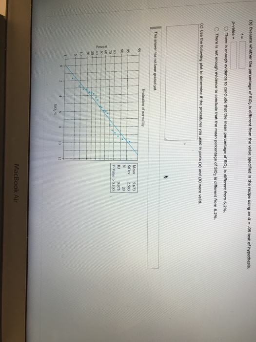 (b) Evaluate O mere is not enough evidence to conclude that the mean percentage of SiO2 is different from 6.2%. To StDev2 503 20 10 Air