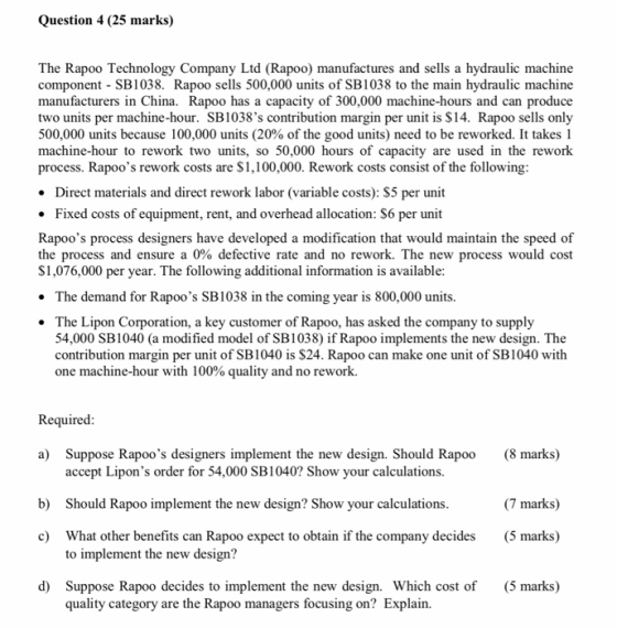 Question 4 (25 marks) The Rapoo Technology Company Ltd (Rapoo) manufactures and sells a hydraulic machine component SB1038. R