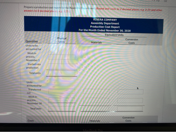 = Prepare a production cost report for the Assembly Department. (Round unit costs to 2 decimal places, e.g. 2.25 and other an
