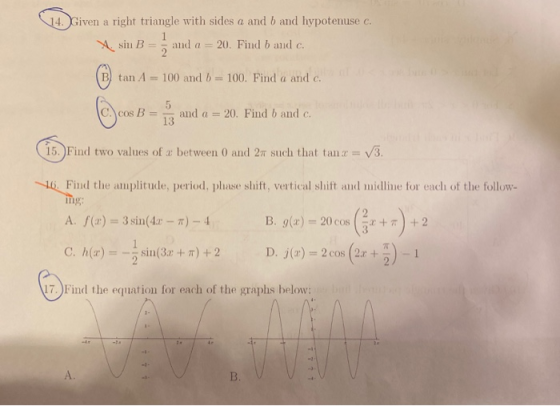 14. Given a right triangle with sides a and b and hypotenuse c. 20. Find b and c 1 sin B and a = 2 B! tan A 100 and 6 = 100.