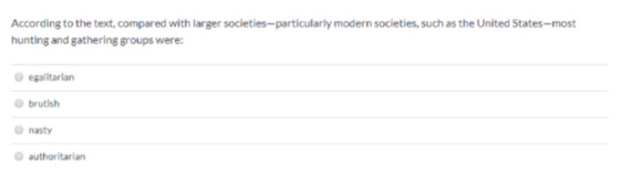 According to the text, compared with larger societies-particularly modern societies, such as the United States-most hunting a