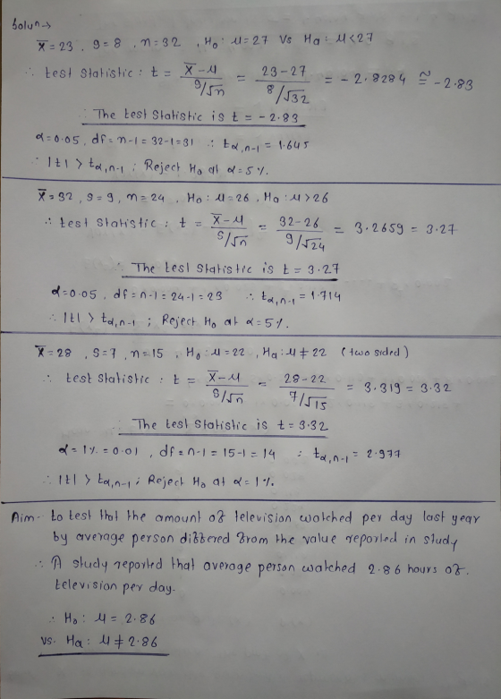 1 boluns X = 239=8 , N= 32 Hou=27 Vs Hau<27 test statistic: t = X-1 23-27 8/532 The test statistic is t = -2.83 2.8284 - 2.83