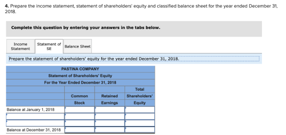 4. Prepare the income statement, statement of shareholders equity and classified balance sheet for the year ended December 3
