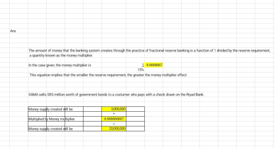 Ans The amount of money that the banking system creates through the practice of fractional reserve banking is a function of 1