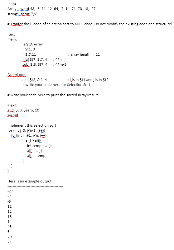data Array: word 43, -5, 11, 12, 64, -7, 14, 71, 70, 13, -27 string: ascizIn # Trantec the C code of selection sort to MIPS
