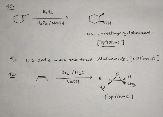 40. Bato a H₂02/NaOH 10H cis-2-methys cyclohexanol. [option-c 41. 1, 2. and 3 all are taux statements. [option-D] 42 Br₂ / H2