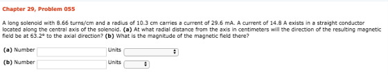 Chapter 29, Problem 055 A long solenoid with 8.66 turns/cm and a radius of 10.3 cm carries a current of 29.6 mA. A current of
