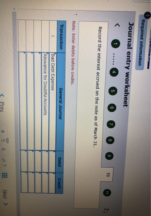 Required information Journal entry worksheet < 1 5 6 7 8 10 11 Record the interest accrued on the note as of March 31. Note: