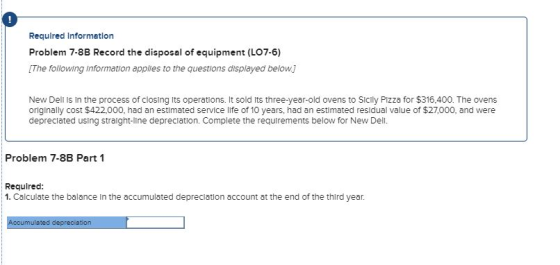 Required Information Problem 7-8B Record the disposal of equipment (LO7-6) The following information applies to the questions