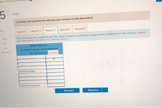ter 6 Homework PROUDU target Complete this question by entering your answers in the tabs below. Required 3 Required 5 Require