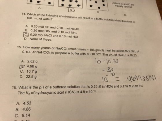Options A and C are equalily optimal A. C. 14. Which of the following combinations will result in a buffer solution when diss