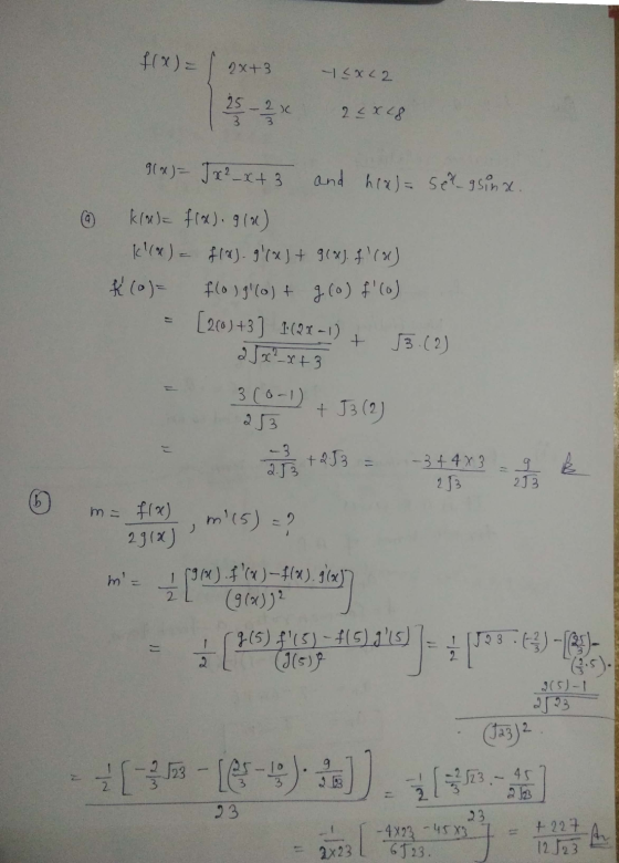 f(x) = 2x+3 X2 2 < @ 9(x)= x²_x+3 and h(x)= 5e²gsina. k = f(x).918) K(X) = f()-9(x) + g(x). F(X) k (o)- flogg!(o) + g(0) f