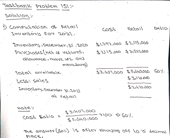 Testbank solution: problem 151% : Dcomputation of Retail. Inventory for zoizi. cost Retail Ratio i $1,292,000 $2,115,000 $2,1