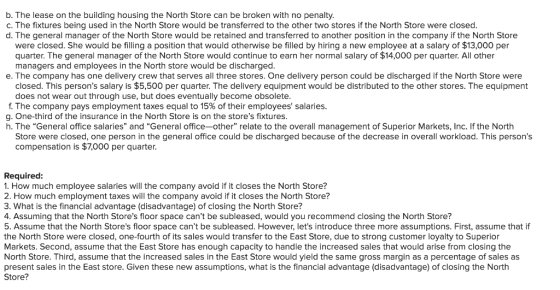 b. The lease on the building housing the North Store can be broken with no penalty. c. The fixtures being used in the North S