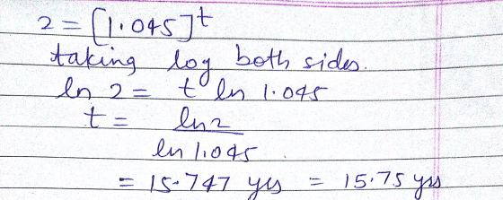 Jy - Adre W eitere SSD Net . este LAVA 2=511045t taking log both sides. en 2= t en 1.045 t = lnz en lour = 15 747 yy = 15.75