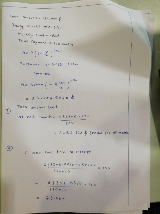 Loan amount: 130,000 Yearly ntesest sat e . monthly comp oun ded Total Pay mand in lo2 mont lo 2 A 13 000 ( 069 12 - 2333 6.8