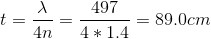t = \frac{\lambda}{4n} = \frac{497}{4*1.4} = 89.0 cm