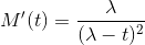 M'(t)=\frac{\lambda }{(\lambda -t)^{2}}