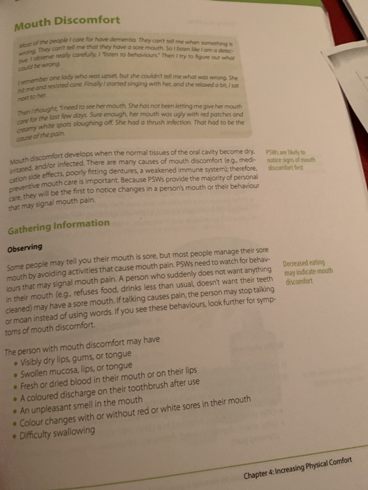 Mouth Discomfort Most of the page care for have dementia. They cant tell me when someth tell me that they have a sore mouth.