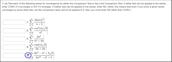 (1 pt) Test each of the following series for convergence by either the Comparison Test or the Limit Comparison Test. If eithe