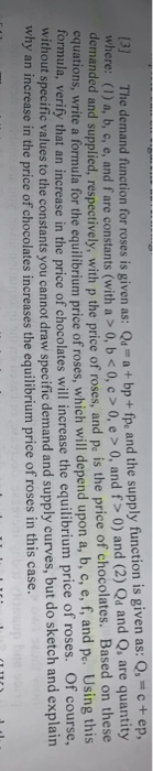 the demand function for roses is given as: 0.- + bp + fp, and the supply function is given as: 0,c+ep, Where: (1) a, b, c, e,