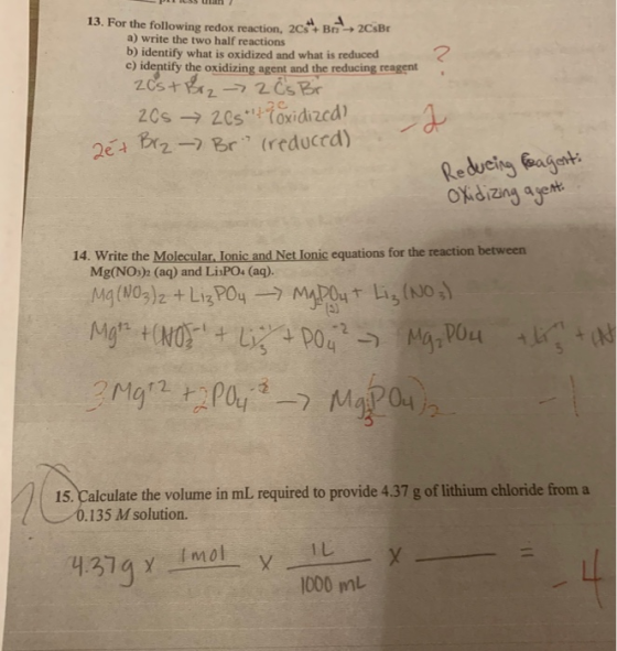 PLL35 W 13. For the following redox reaction, 2CBn 2CsBr a) write the two half reactions b) identify what is oxidized and wha