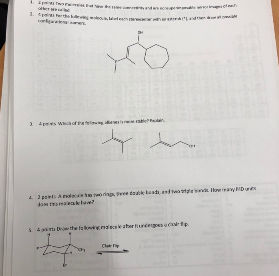 es of each 1. 2 points Two molecules that have the same connectivity and Es that have the same connectivity and are nonsuneri
