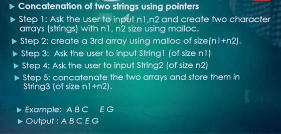 Concatenation of two strings using pointers Step 1: Ask the user to input ni,n2 and create two character arrays (strings) wit
