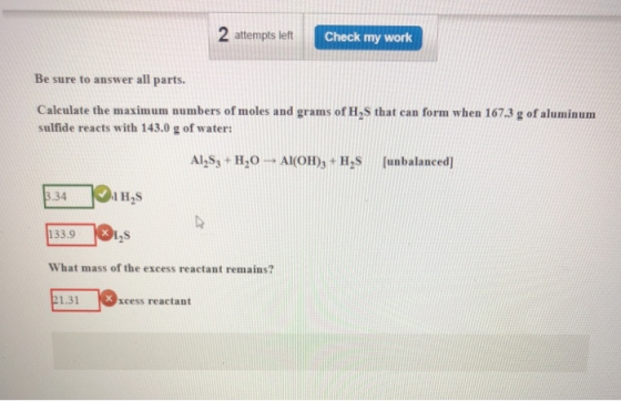 2 attempts left Check my work Be sure to answer all parts. Calculate the maximum numbers of moles and grams of HS that can fo